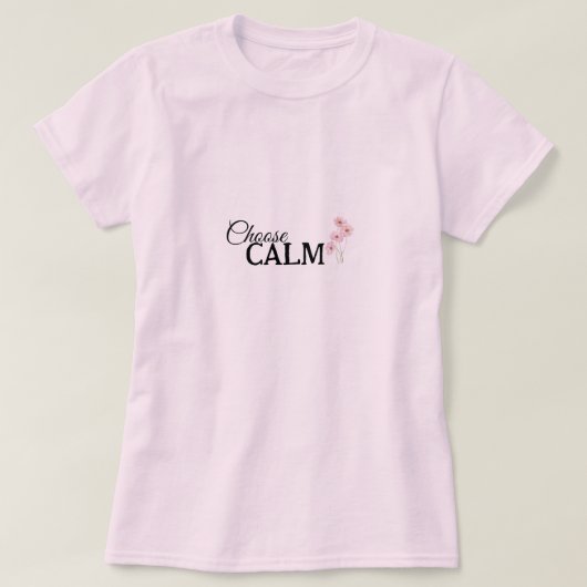 T-shirt Choose Calm Floral Mindfulness and Wellness (Design devant)