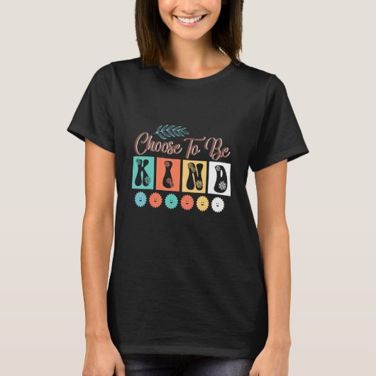 T-shirt Choose Kindness  Be Kind Inspirational Choose Kind (Devant)