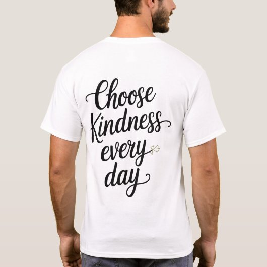 T-shirt Choose Kindness Every Day Elegant Hand-Lettered (Dos)