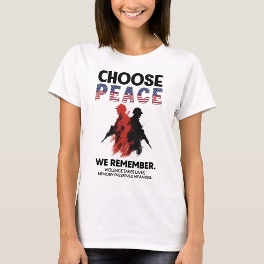T-shirt Choose Peace we remember 2 Soldier shooting DC (Devant)
