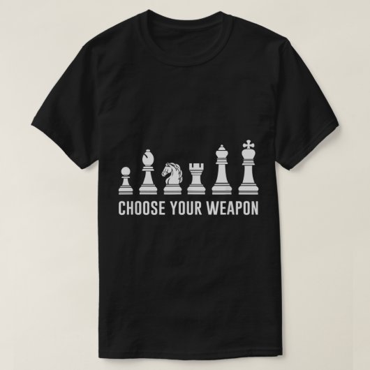 T-shirt Choose Your Weapon Funny Chess Design (Design devant)