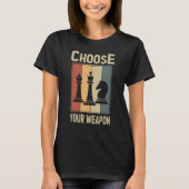 T-shirt Choose Your Weapon Gag Chess Chess Players (Devant)