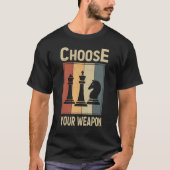 T-shirt Choose Your Weapon Gag Chess Chess Players (Devant)