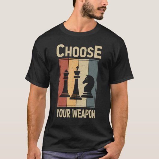 T-shirt Choose Your Weapon Gag Chess Chess Players (Devant)