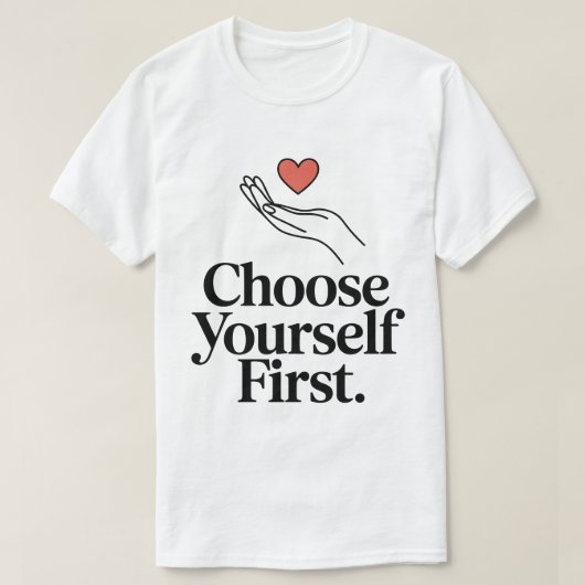 T-shirt Choose yourself first love tee (Design devant)