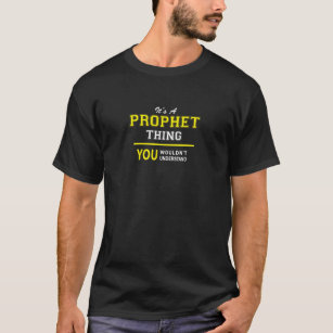 T-shirt Chose de PROPHÈTE, vous ne comprendriez pas