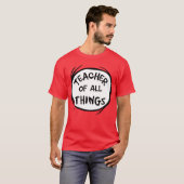 T-shirt Chose Une Chose Deux - Enseignant de toutes choses (Devant entier)