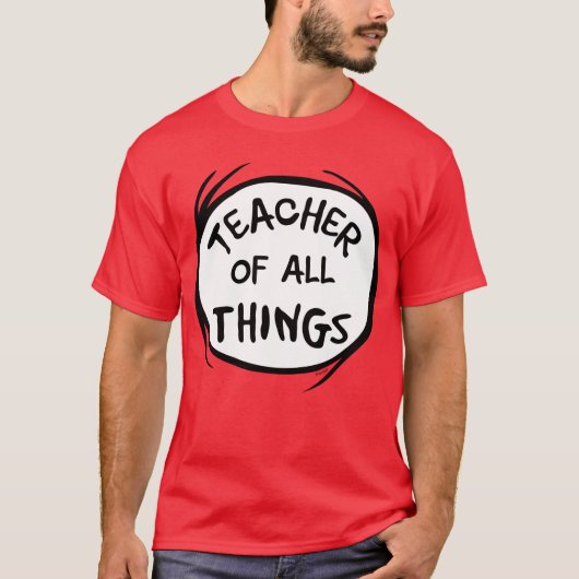 T-shirt Chose Une Chose Deux - Enseignant de toutes choses (Devant)