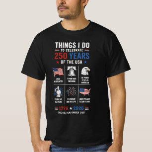 T-shirt Choses que je célèbre 250 ans États-Unis 1776