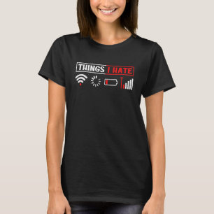 T-shirt Choses que je déteste Hilarant Présent faible sign