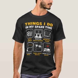 T-shirt Choses que je fais au cinéma de films dans mon tem