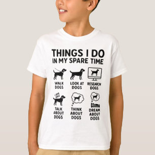 T-shirt Choses que je fais pendant mon temps libre Chiens