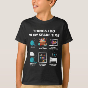 T-shirt Choses que je fais pendant mon temps libre Crochet