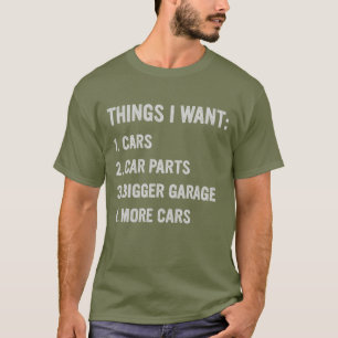 T-shirt Choses que je veux plus de voiture, Passionné de v