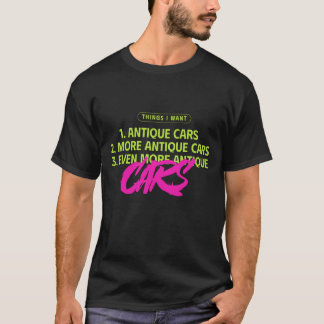 T-shirt Choses que je veux: Voitures Anciennes