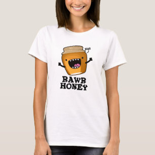 T-shirt Chou de miel Rawy Funny Pun de miel cru