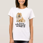 T-shirt Chow Chow Love Me Secourt (Devant)
