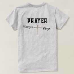 T-shirt chrétien La prière change les choses avec