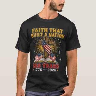 T-shirt Chrétien patriote 250 ans de foi en l'Amérique 177