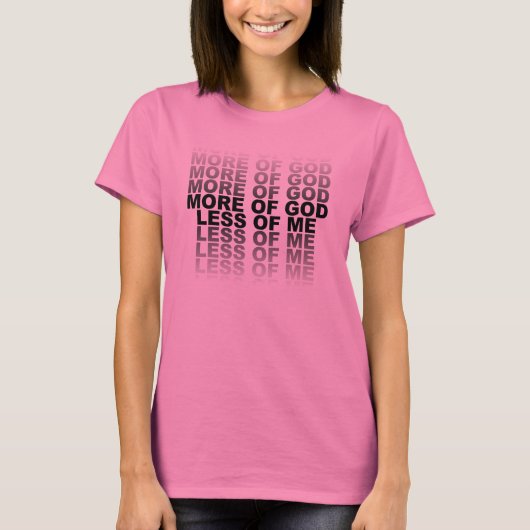 T-shirt Chrétien Plus de Dieu Moins de Moi (Devant)