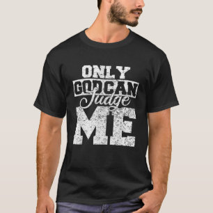 T-shirt Chrétiens pour Hommes Femmes Dieu seul peut me jug