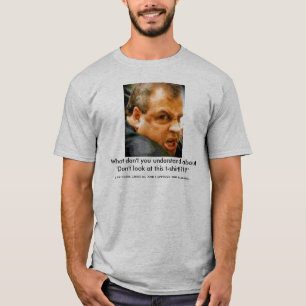 T-shirt Chris Christie - à qui lookin d'u ? !