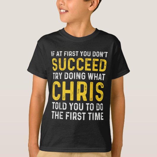 T-shirt Chris If At First You Don't Succeed Chris Birthday (Devant)