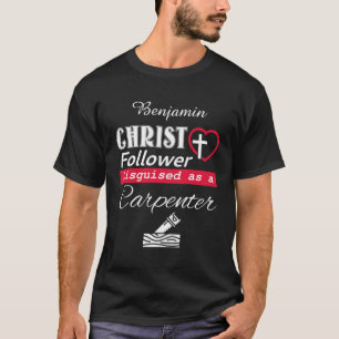 T-shirt Christ Follower déguisé en chrétien charpentier
