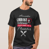 T-shirt Christ Follower déguisé en chrétien plombier (Devant)