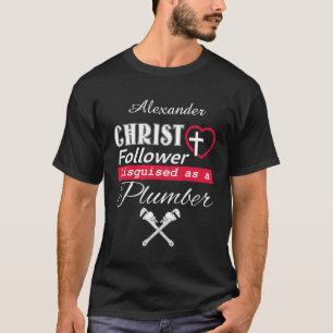 T-shirt Christ Follower déguisé en chrétien plombier
