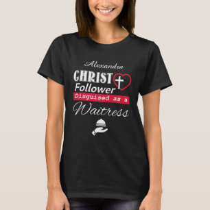 T-shirt Christ Follower déguisé en serveuse chrétienne