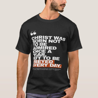 T-shirt Christ Was Born to Be Obeyed
