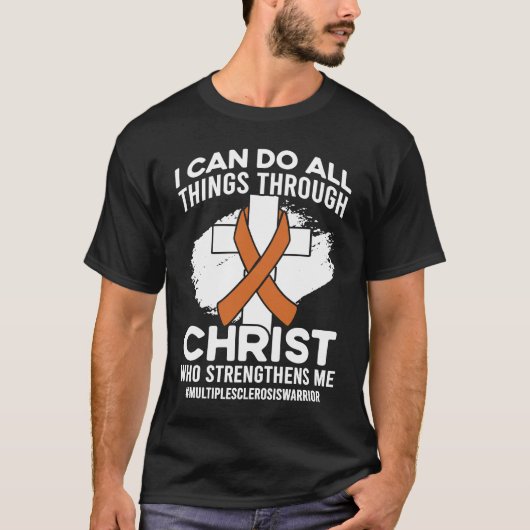 T-shirt Christ Who Strengthens Me Multiple Sclerosis Aware (Devant)