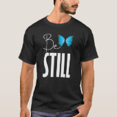 T-shirt Christerest Be Still And Know That I Am God Psalm (Devant)