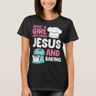 T-shirt Christian Baking Girl Just a Girl Who Love Jesus