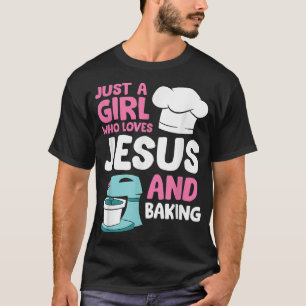 T-shirt Christian Baking Girl Just a Girl Who Love Jesus