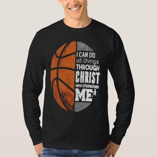 T-shirt Christian Basketball Love All Things I Can Do Thro (Devant)