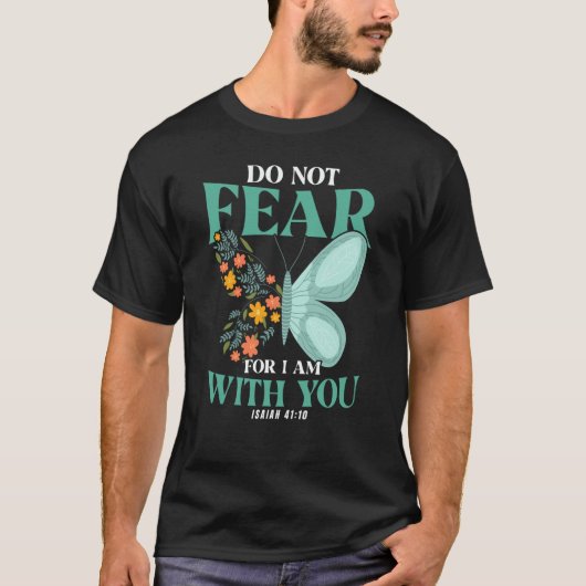 T-shirt Christian Bible Verse Isaiah 4110 Flower Butterfly (Devant)