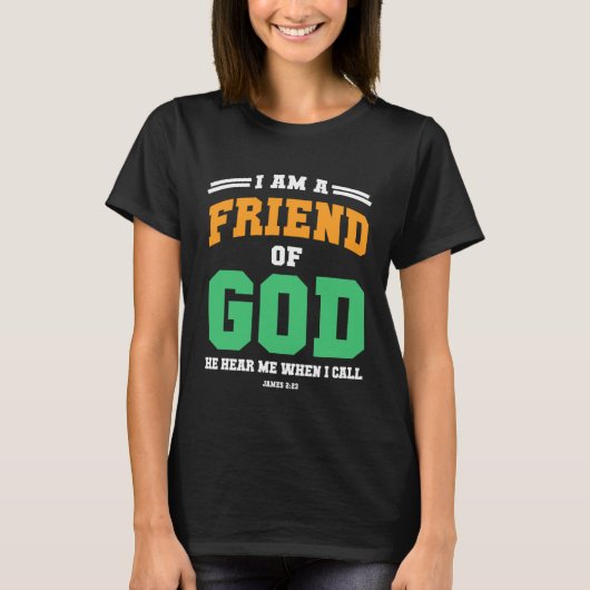 T-shirt Christian  bible verse scriptures I am God s Frien (Devant)