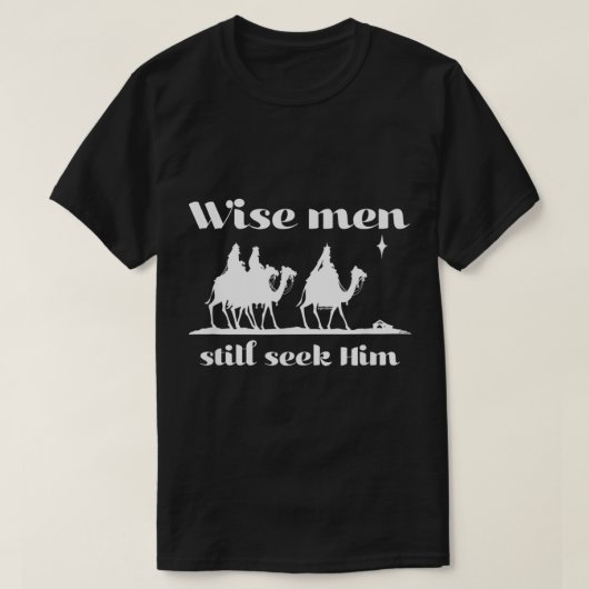 T-shirt Christian Christmas Wise Men Still Seek Him (Design devant)
