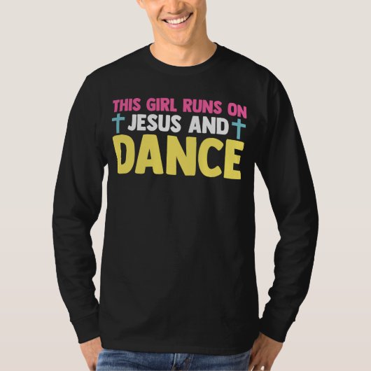 T-shirt Christian Dancer Dancing This Girl Runs On Jesus A (Devant)