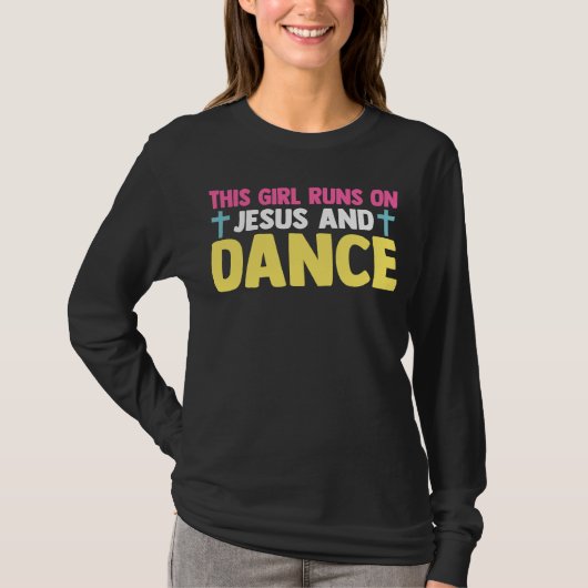 T-shirt Christian Dancer Dancing This Girl Runs On Jesus A (Devant)