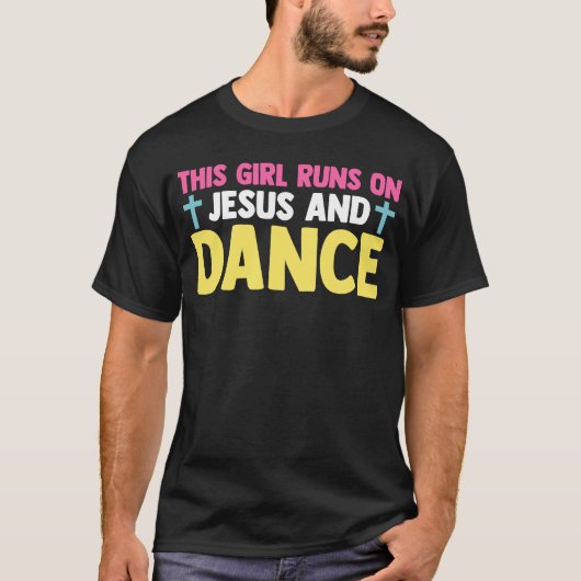 T-shirt Christian Dancer Dancing This Girl Runs On Jesus A (Devant)