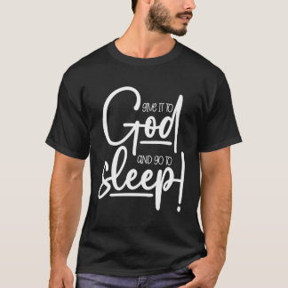 T-shirt Christian Donne-Le À Dieu Et Va Dormir