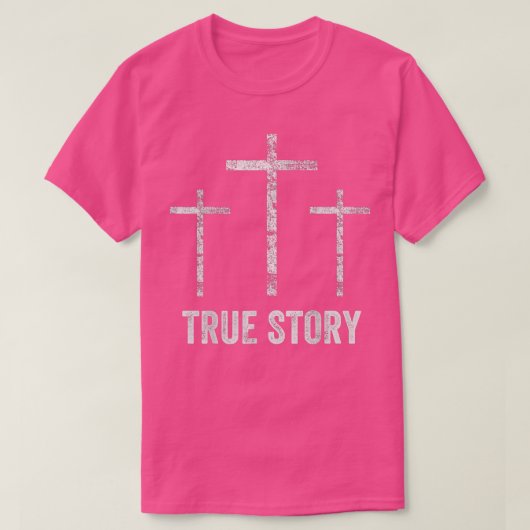 T-shirt Christian Easter Resurrection Day True Story (Design devant)