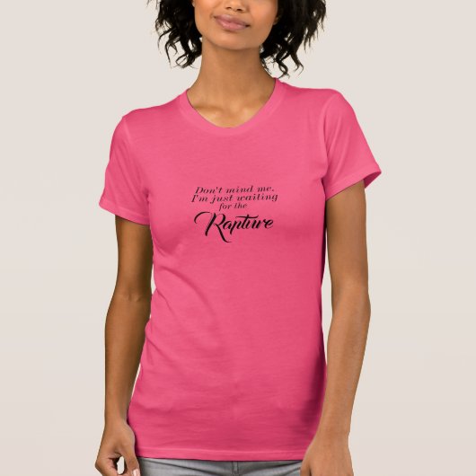 T-shirt Christian - En attendant le Rapture - Customisez-l (Devant)