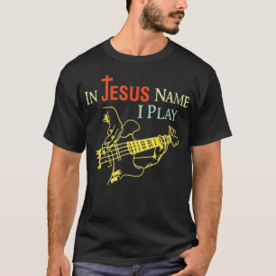 T-shirt Christian En Jésus Nom Je Joue Guitare