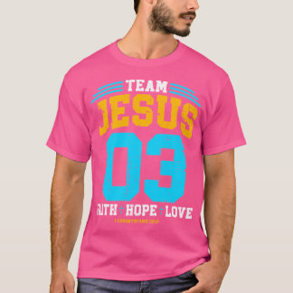 T-shirt Christian - Équipe Jésus 03 Foi Espoir Amour