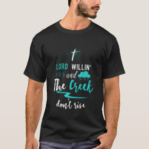 T-shirt Christian Gif Lord Willing Creek Ne monte pas