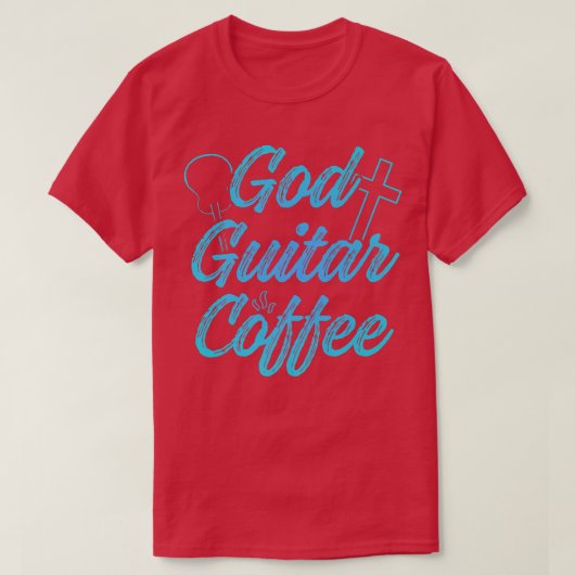 T-shirt Christian Guitarist God Coffee Church (Design devant)